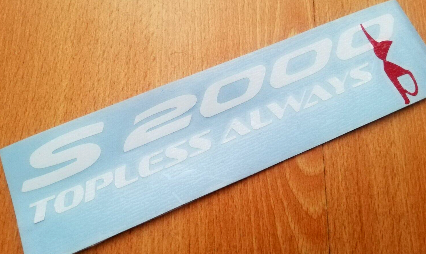 S2000 S2K - Wind Deflector Sticker Topless Always - Fits s2000 Vtec F20C - Decal